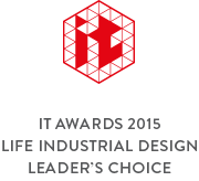 IT AWARDS 2015 LIFE INDUSTRIAL DESIGN LEADER’S CHOICE