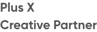 Plus X Creative Partner